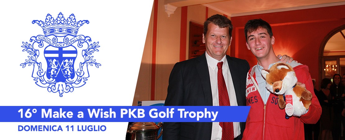 DOMENICA 11 LUGLIO - 16° Make a Wish PKB Golf Trophy